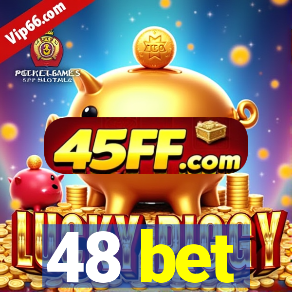 48 bet